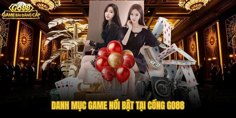 Go88 hơn 120 trò chơi chia 4 nhóm với thời gian mở bàn dưới 5 giây