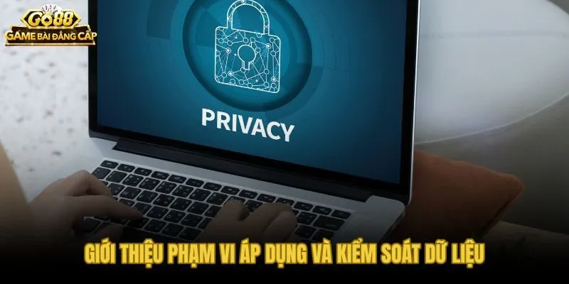 Quyền riêng tư và vai trò bên kiểm soát dữ liệu trên Go88