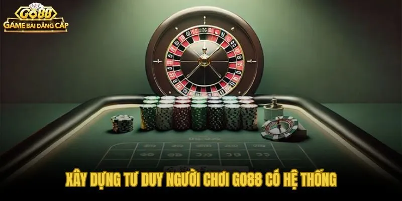 Kinh nghiệm go88 và tư duy chơi có quy tắc từ phiên đầu